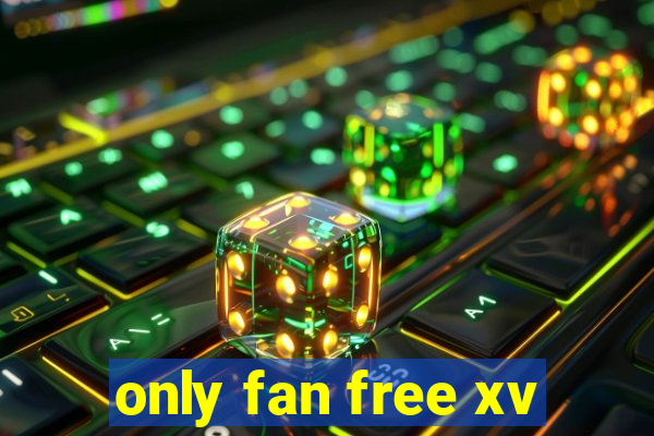 only fan free xv